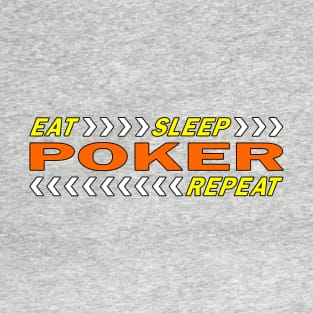 Eat sleep poker repeat t shirt. T-Shirt